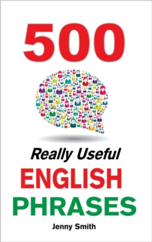 500 Really Useful English Phrases : Intermediate to Fluency