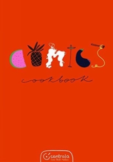 Comics Cookbook, Hardback Book Comics Cookbook, Hardback Book