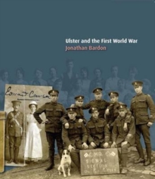 Ulster and the First World War, Paperback / softback Book Ulster and the First World War, Paperback / softback Book