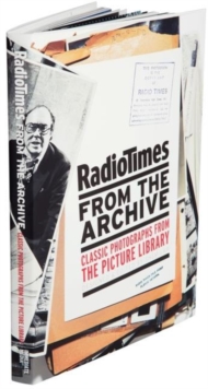 Radio Times from the Archive : Classic Photographs from the Picture Library, Hardback Book Radio Times from the Archive : Classic Photographs from the Picture Library, Hardback Book