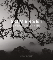 SOMERSET : A View From The Hill, Hardback Book SOMERSET : A View From The Hill, Hardback Book