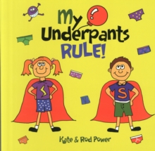 My Underpants Rule, Paperback / softback Book My Underpants Rule, Paperback / softback Book