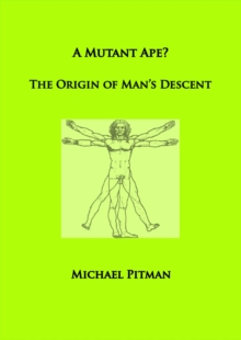 A Mutant Ape? The Origin of Man's Descent