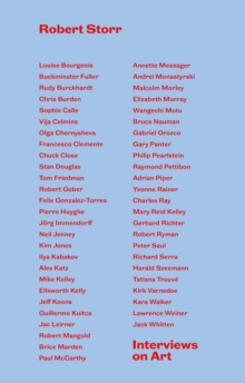 Robert Storr: Interviews On Art, Hardback Book Robert Storr: Interviews On Art, Hardback Book
