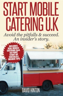 Start Mobile Catering UK : Avoid the pitfalls & succeed. An insider's story