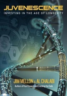 Juvenescence : Investing in the Age of Longevity, Paperback / softback Book Juvenescence : Investing in the Age of Longevity, Paperback / softback Book