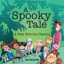 A Spooky Tale : A walk with our Teacher, Paperback / softback Book A Spooky Tale : A walk with our Teacher, Paperback / softback Book