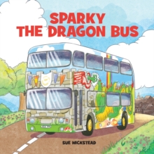 Sparky the Dragon Bus, Paperback / softback Book Sparky the Dragon Bus, Paperback / softback Book