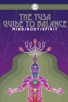 The Yusa Guide to Balance : Mind Body Spirit