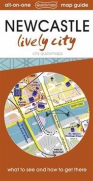 Newcastle Lively City : Map Guide of What to See and How to Get There, Sheet map, folded Book Newcastle Lively City : Map Guide of What to See and How to Get There, Sheet map, folded Book