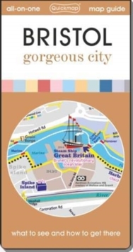 Bristol Gorgeous City : Map Guide of What to See and How to Get There, Sheet map, folded Book Bristol Gorgeous City : Map Guide of What to See and How to Get There, Sheet map, folded Book