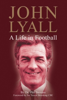 John Lyall : A Life in Football