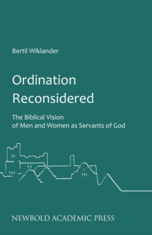 Ordination Reconsidered : The Biblical Vision of Men and Women as Servants of God