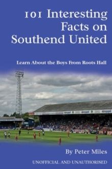 101 Interesting Facts on Southend United : Learn About the Boys From Roots Hall