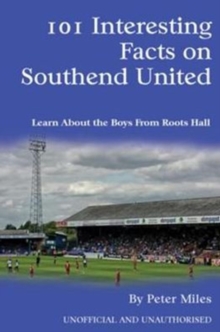 101 Interesting Facts on Southend United : Learn About the Boys From Roots Hall