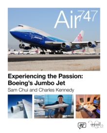 Air 747 : Experiencing the Passion: Boeing's Jumbo Jet.