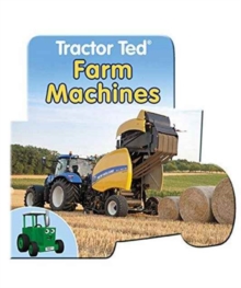 TRACTOR TED FARM MACHINES BOARD BOOK, Hardback Book TRACTOR TED FARM MACHINES BOARD BOOK, Hardback Book