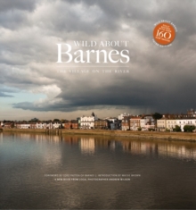 Wild About Barnes : The Village on the River, Hardback Book Wild About Barnes : The Village on the River, Hardback Book
