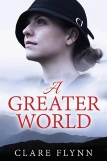 A Greater World : A Woman's Journey, Paperback / softback Book A Greater World : A Woman's Journey, Paperback / softback Book