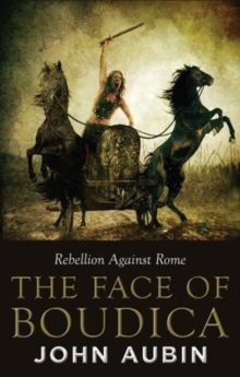 The Face of Boudica : Rebellion Against Rome, Paperback Book The Face of Boudica : Rebellion Against Rome, Paperback Book