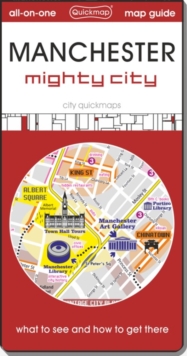 Manchester Might City : Map Guide of What to See and How to Get There, Sheet map, folded Book Manchester Might City : Map Guide of What to See and How to Get There, Sheet map, folded Book