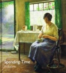 Spending Time Indoors, Hardback Book Spending Time Indoors, Hardback Book