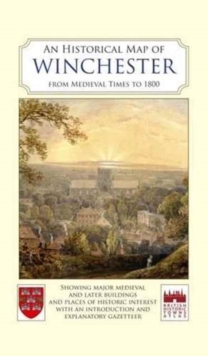 The Historic Towns Trust An Historical Map Of Winchester