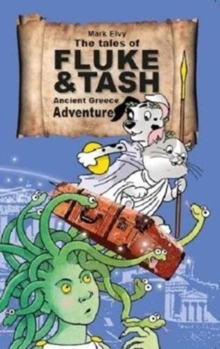 The Tales of Fluke and Tash in Ancient Greece Adventure : 3, Paperback Book The Tales of Fluke and Tash in Ancient Greece Adventure : 3, Paperback Book