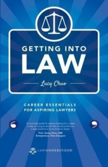 Getting into Law : Career Essentials for Aspring Lawyers, Paperback / softback Book Getting into Law : Career Essentials for Aspring Lawyers, Paperback / softback Book