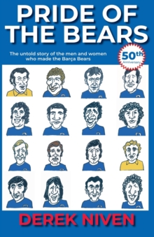 Pride of the Bears : The untold story of the men and women who made the Barca Bears