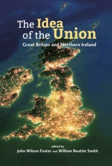 The Idea of the Union : Great Britain and Northern Ireland - Realities and Challenges