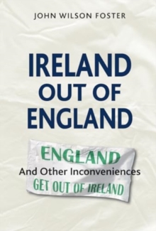 Ireland out of England : And Other Inconveniences