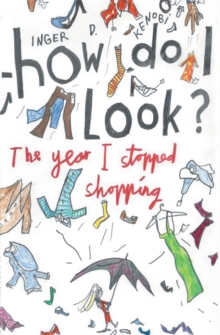 How Do I Look? : The Year I Stopped Shopping