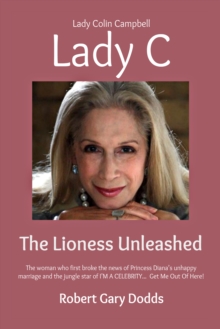 Lady C the Lioness Unleashed : Lady Colin Campbell, Paperback Book Lady C the Lioness Unleashed : Lady Colin Campbell, Paperback Book