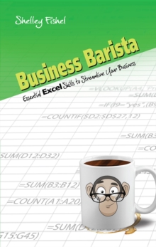 Business Barista : Essential Excel Skills to Streamline Your Business