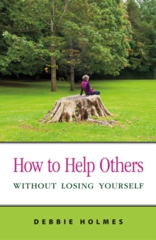 How to Help Others without Losing Yourself