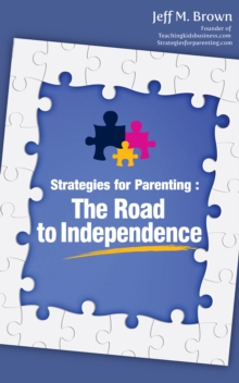 Strategies for Parenting: The Road to Independence