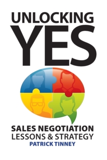 Unlocking Yes : Sales Negotiation Lessons & Strategy