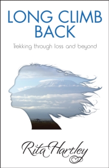 Long Climb Back: Trekking Through Loss and Beyond