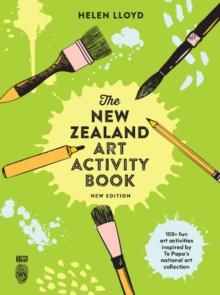 The New Zealand Art Activity Book : New Edition, Paperback / softback Book The New Zealand Art Activity Book : New Edition, Paperback / softback Book