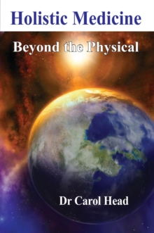 Holistic Medicine : Beyond the Physical