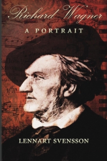 Richard Wagner - A Portrait