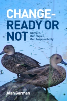 Change - Ready or Not: Climate : Our Choice, Our Responsibility