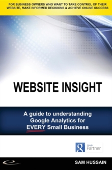 Website Insight : A guide to understanding Google Analytics for every small business