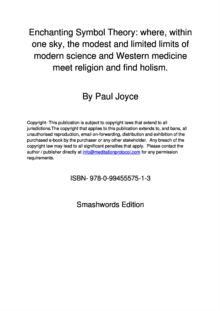 Enchanting Symbol Theory: where, within one sky, the modest and limited limits of modern science and Western medicine meet religion and find holism