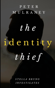 Identity Thief : Stella Bruno Investigates, #1