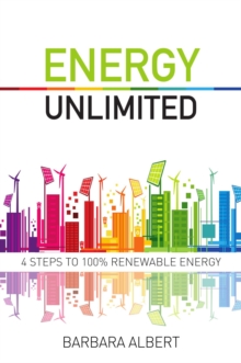 Energy Unlimited : Four Steps to 100% Renewable Energy