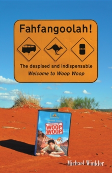 Fahfangoolah! : The despised and indispensable Welcome to Woop Woop