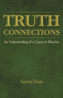 TRUTH CONNECTIONS : An Understanding of a Course in Miracles