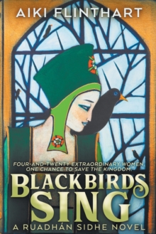 Blackbirds Sing : A Ruadhan Sidhe Origin Story